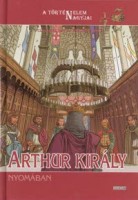 Arthur király nyomában