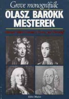 Talbot, Michael - Donald J. Grout - Joel Sheveloff : Olasz barokk mesterek - Corelli, A. Scarlatti, Vivaldi, D. Scarlatti
