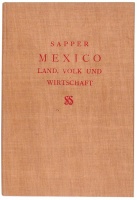 Sapper, Karl : Mexico. Land, Volk und Wirtschaft.