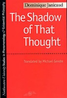Janicaud, Dominique  : The Shadow of That Thought