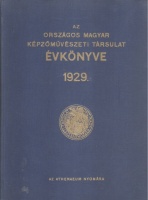 Az Országos Magyar Képzőművészeti Társulat Évkönyve az 1929. évre.