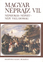 Dömötör Tekla (szerk.) : Népszokás, néphit, népi vallásosság - Magyar Néprajz VII.