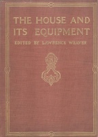 Weaver, Lawrence (ed.) : The House and its Equipment