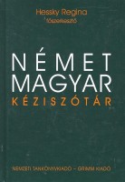 Hessky Regina (Főszerk.) : Német-magyar kéziszótár