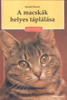 Wenzel, Harald : A macskák helyes táplálása
