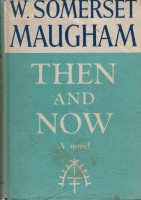 Maugham, W. Somerset : Then and Now