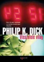 Dick, Philip K. : Visszafelé világ