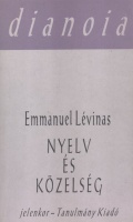 Lévinas, Emmanuel  : Nyelv és közelség