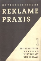 ÖSTERREICHISCHE REKLAME-PRAXIS - Zeitschrift fuer Werbung, Wirtschaft und Verkauf. Jahrgang [II./1.]