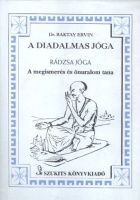 Baktay Ervin : A diadalmas jóga - Rádzsa jóga