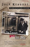 Kerouac, Jack  : The Town & the City
