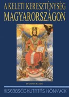Dončev, Toso - Szőke Lajos  : A keleti kereszténység Magyarországon