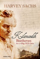 Sachs, Harvey : A kilencedik - Beethoven és a világ 1824-ben