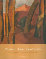 Geskó Judit (szerk.) : Picasso, Klee, Kandinszkij