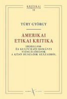 Túry György : Amerikai etikai kritika
