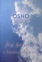 Osho : Az én utam a bárányfelhők útja