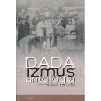 Beke László (szerk.) : Dadaizmus antológia