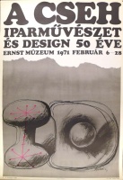 Szilvásy Nándor (graf.) : A cseh iparművészet és design 50 éve - Ernst Múzeum, 1971.