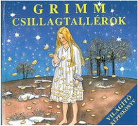 Grimm  (Jacob; Wilhelm) : Csillagtallérok - Világító képeskönyv