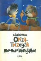 Csukás István : Oriza-Triznyák. Mirr-Murr kalandjaiból.