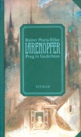 Rilke, Rainer Maria : Larenopfer. Prag in Gedichten.