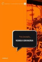 Sztompka, Piotr : Vizuális szociológia - A fényképezés mint kutatási módszer