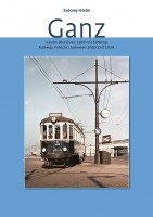 Szécsey István : Ganz - Vasúti járművek 1920-tól 1959-ig - Railway Vehicles between 1920 and 1959