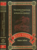 Verne, Jules : Világfelfordulás /A francia zászló