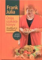 Frank Júlia : Óriás szakácskönyv kezdőknek és haladóknak 
