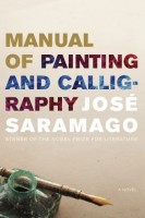 Saramago, José  : Manual of Painting & Calligraphy