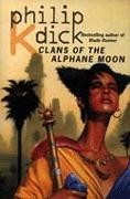 Dick, Philip K.  : Clans of the Alphane Moon