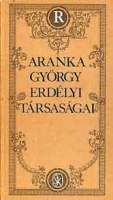 Enyedi Sándor (szerk.) : Aranka György erdélyi társaságai