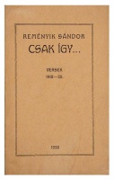 Reményik Sándor : Csak így.. . - Versek 1918-1920.