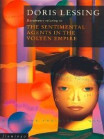 Lessing, Doris : The Sentimental Agents in the Volyen Empire
