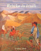 Stöhr-Zehetbauer, Heide  : Rebeka és Izsák- Rebeka és Izsák története a Teremtés könyvének 24. fejezete alapján