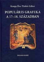Knapp Éva-Tüskés Gábor : Populáris grafika a 17-18. században