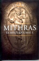 László Levente (szerk.) : Mithras és misztériumai I-II.