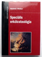  Weber, Helmut : Speciális erkölcsteológia