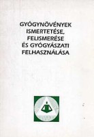 Nagy Géza (szerk.) : Gyógynövények ismertetése, felismerése és gyógyászati felhasználása