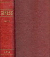 Selye, Hans [Selye János] : The Physiology and Pathology of Exposure to Stress /First edition/