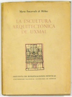 Foncerrada de Molina, Marta : La escultura arquitectónica de Uxmal