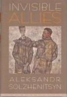 Solzhenitsyn, Aleksandr Isaevich : Invisible Allies