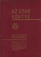 Kaffka Károly (szerk.) : Az utas könyve. Keletmagyarország, Északerdély.