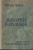 Pénzes Antal  : Budapest élővilága