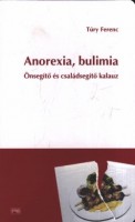 Túry Ferenc : Anorexia, bulimia