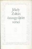 Jékely Zoltán : - - Összegyűjtött versei