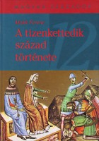 Makk Ferenc  : A tizenkettedik század története