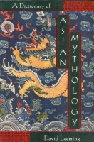 Leeming, David : A Dictionary of Asian Mythology