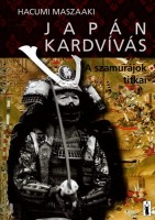 Maszaaki, Hacumi : Japán kardvívás - A szamurájok titkai