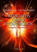 Neumayer, Petra - Rietdorf, Tom Peter : Titokzatos orosz gyógymódok - Ajándék meditációs CD-vel 